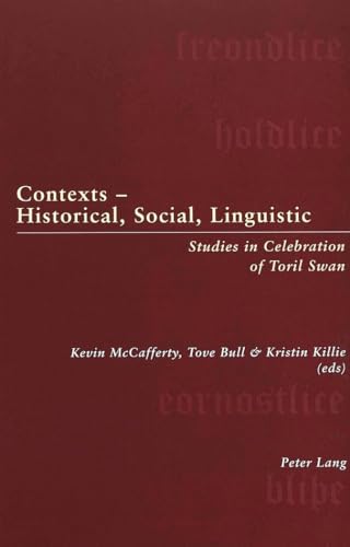 Contexts â€“ Historical, Social, Linguistic: Studies in Celebration of Toril Swan (9783039106257) by McCafferty, Kevin; Bull, Tove; Killie, Kristin