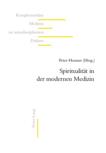 Beispielbild fr Spiritualitt in der modernen Medizin (Komplementre Medizin im interdisziplinren Diskurs) (German Edition) [Paperback] Heusser, Peter zum Verkauf von Brook Bookstore