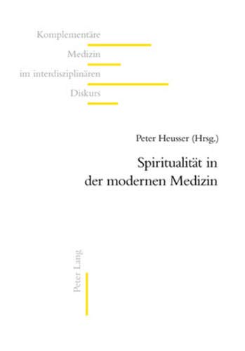 Stock image for Spiritualitaet in Der Modernen Medizin (Komplementare Medizin Im Interdisziplinaren Diskurs) for sale by Revaluation Books
