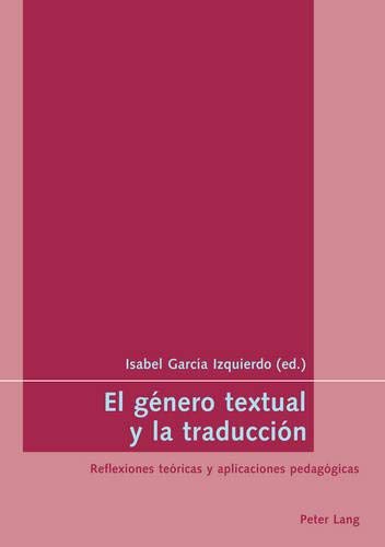 Stock image for El gnero textual y la traduccin: Reflexiones tericas y aplicaciones pedaggicas (Spanish Edition) [Paperback] Garca-Izquierdo, Isabel for sale by Brook Bookstore