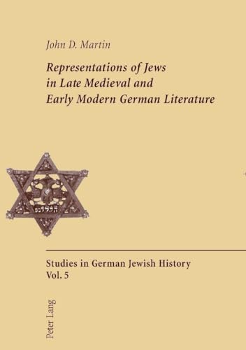 Stock image for Representations of Jews in Late Medieval and Early Modern German Literature: Second Printing (Studies in German Jewish History) for sale by Powell's Bookstores Chicago, ABAA