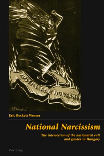 9783039107261: National Narcissism: The Intersection of the Nationalist Cult And Gender in Hungary