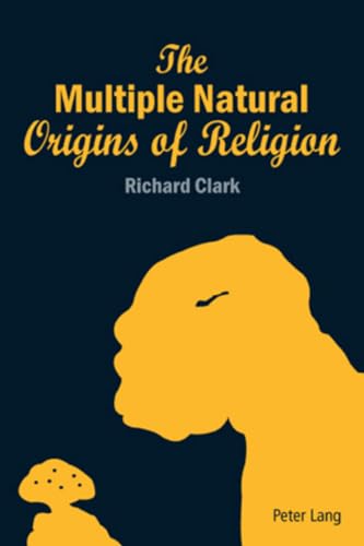 The Multiple Natural Origins of Religion (9783039107452) by Clark, Richard