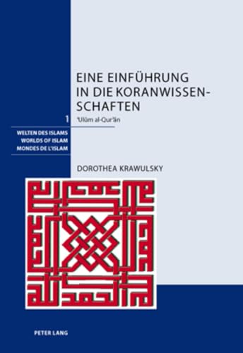 9783039107537: Eine Einfuehrung in Die Koranwissenschaften: ʿulūm Al-Qurʾān: 1 (Welten Des Islams / Worlds of Islam / Mondes de L'Islam)