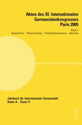 Beispielbild fr Akten des XI. Internationalen Germanistenkongresses Paris 2005- Germanistik im Konflikt der Kulturen: Band 1- Ansprachen - Plenarvortrge - . (Jahrbuch fr Internationale Germanistik) zum Verkauf von medimops