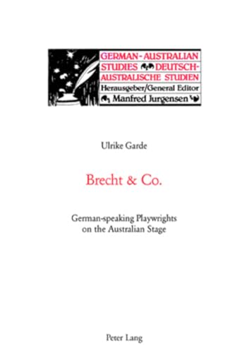 9783039108329: Brecht and Co.: German-speaking Playwrights on the Australian Stage (18) (German-Australian Studies/Deutsch-Australische Studien)