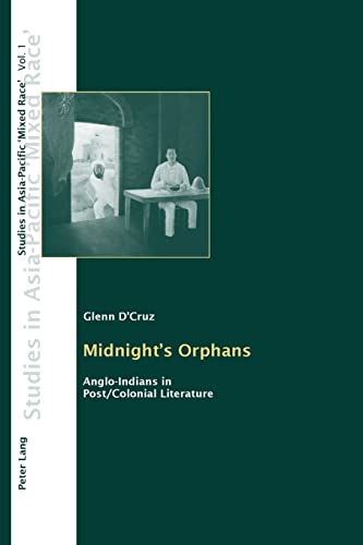Stock image for Midnight's Orphans AngloIndians in PostColonial Literature 1 Studies in AsiaPacific Mixed Race for sale by PBShop.store US