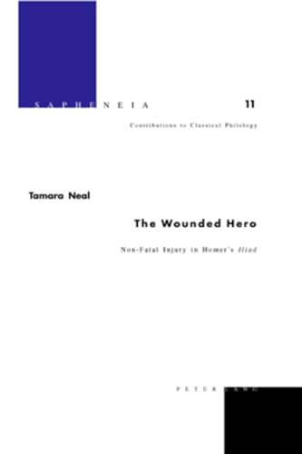 9783039108794: The Wounded Hero: Non-Fatal Injury in Homer’s Iliad
