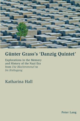 Beispielbild fr Gnter Grass?s ?Danzig Quintet?: Explorations in the Memory and History of the Nazi Era from "Die Blechtrommel to "Im Krebsgang (English and German Edition) zum Verkauf von MusicMagpie