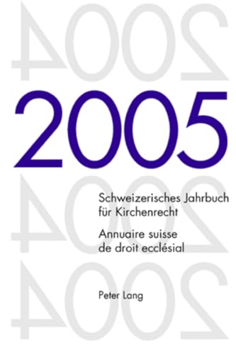 9783039109609: Schweizerisches Jahrbuch Fuer Kirchenrecht. Band 10 (2005)- Annuaire Suisse de Droit Ecclsial. Volume 10 (2005): Herausgegeben Im Auftrag Der ... Suisse Pour Le Droit Ecclsial Protestant