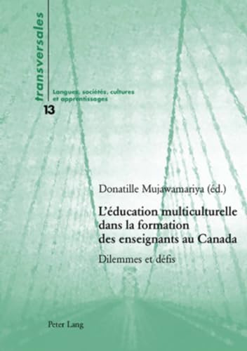Stock image for L'ducation Multiculturelle Dans La Formation Des Enseignants Au Canada Dilemmes Et Dfis 13 Transversales for sale by PBShop.store UK