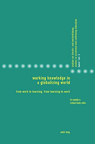 Stock image for Working Knowledge in a Globalizing World; From Work to Learning, from Learning to Work (3) (Studies in Vocational and Continuing Education) for sale by WorldofBooks