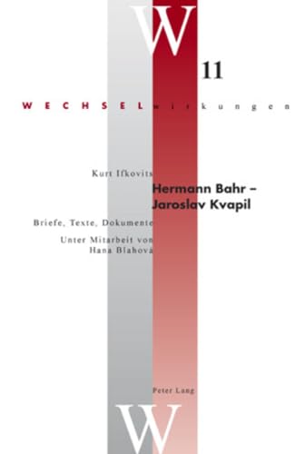 Beispielbild fr Hermann Bahr - Jaroslav Kvapil, Briefe, Texte, Dokumente. Wechselwirkungen 11. zum Verkauf von Wissenschaftliches Antiquariat Kln Dr. Sebastian Peters UG