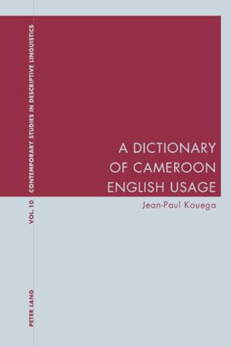 Stock image for A Dictionary of Cameroon English Usage (Contemporary Studies in Descriptive Linguistics) for sale by PAPER CAVALIER UK