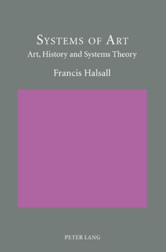 Stock image for Systems Of Art: Art, History & Systems Theory for sale by THE CROSS Art + Books
