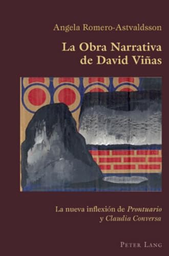 9783039111008: La Obra Narrativa de David Vinas/ The Narrative Work of David Vinas: La nueva inflexion de Prontuario y Claudia Conversa/ The new inflection of Prontuario and Claudia Conversa