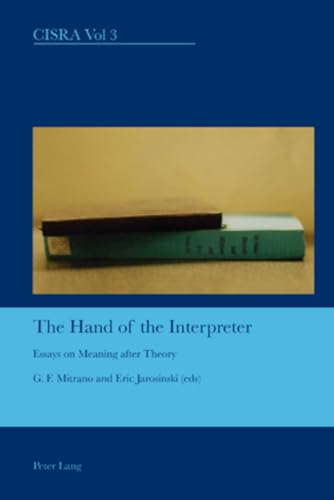 Beispielbild fr The Hand of the Interpreter; Essays on Meaning after Theory zum Verkauf von Chiron Media