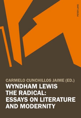 Stock image for Wyndham Lewis the Radical: Essays on Literature and Modernity for sale by Dartmouth Books