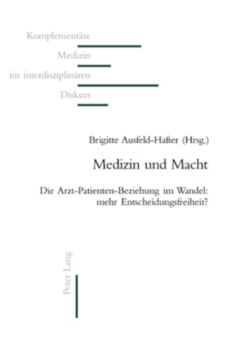 9783039112623: Medizin und Macht: Die Arzt-Patienten-Beziehung im Wandel: mehr Entscheidungsfreiheit?: 11