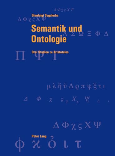 Stock image for Semantik und Ontologie: Drei Studien zu Aristoteles (Berner Reihe philosophischer Studien) (German Edition) for sale by HPB-Red