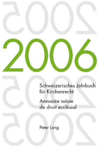 9783039112883: Schweizerisches Jahrbuch Fuer Kirchenrecht. Band 11 (2006)- Annuaire Suisse de Droit Ecclsial. Volume 11 (2006): Herausgegeben Im Auftrag Der ... Jahrbuch Fuer Kirchenrecht / Annuaire Suisse)