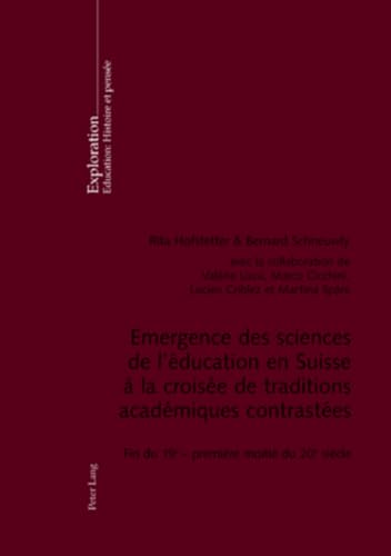 Beispielbild fr Emergence Des Sciences De L'ducation En Suisse  La Croise De Traditions Acadmiques Contrastes : zum Verkauf von RECYCLIVRE