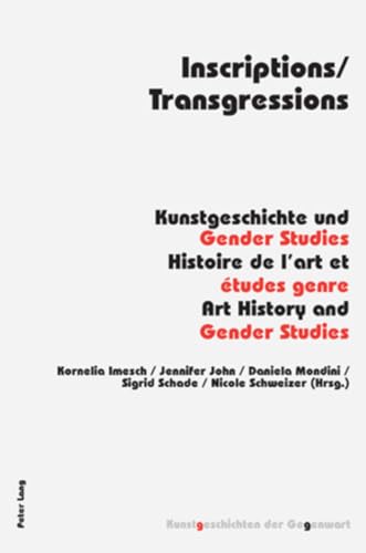 Stock image for InscriptionsTransgressions Kunstgeschichte und Gender Studies Histoire de lart et tudes genre Art History and Gender Studies 8 Kunstgeschichten der Gegenwart for sale by PBShop.store US