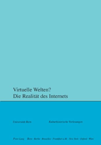 Stock image for Virtuelle Welten? Die Realitaet Des Internets (Kulturhistorische Vorlesungen. 2005/2006) for sale by Revaluation Books