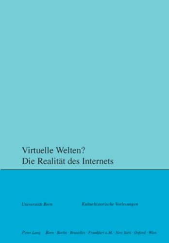 9783039113101: Virtuelle Welten? Die Realitt des Internets (Kulturhistorische Vorlesungen) (German Edition)
