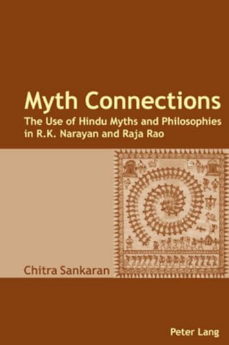 Beispielbild fr Myth Connections: The Use of Hindu Myths and Philosophies in R.K. Narayan and Raja Rao- (Enlarged with The Myth Connection) zum Verkauf von Reuseabook