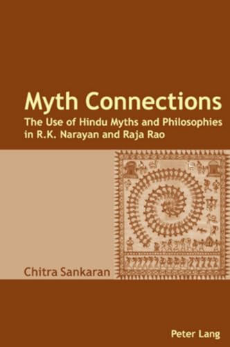 9783039113224: Myth Connections: The Use of Hindu Myths and Philosophies in R.K. Narayan and Raja Rao- (Enlarged with The Myth Connection)