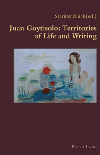 Juan Goytisolo: Territories of Life and Writing (Hispanic Studies: Culture and Ideas) (9783039113248) by Black, Stanley