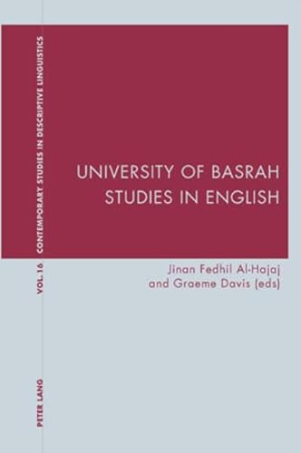 University of Basrah Studies in English (Contemporary Studies in Descriptive Linguistics) (9783039113255) by Davis, Graeme; Al-Hajaj, Jinan Fedhil