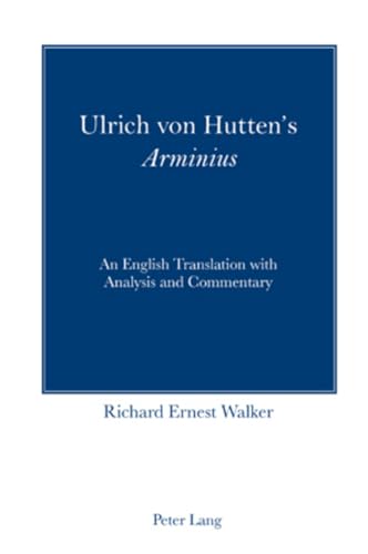 Imagen de archivo de Ulrich von Hutten's �Arminius�: An English Translation with Analysis and Commentary a la venta por Powell's Bookstores Chicago, ABAA