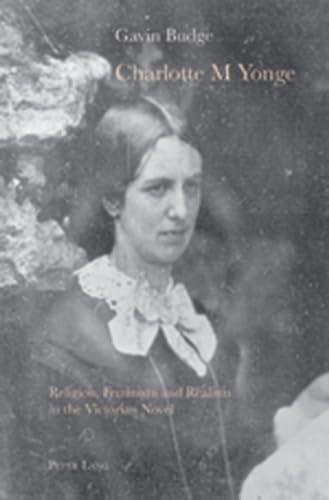 9783039113392: Charlotte M Yonge: Religion, Feminism and Realism in the Victorian Novel