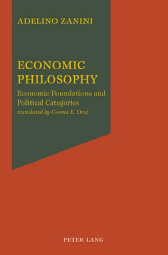 Beispielbild fr Economic Philosophy: Economic Foundations and Political Categories zum Verkauf von Powell's Bookstores Chicago, ABAA