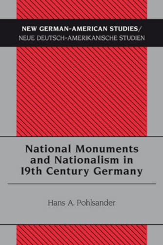 Stock image for National Monuments and Nationalism in 19th Century Germany (New German-American Studies / Neue Deutsch-Amerikanische Studien) for sale by Books From California