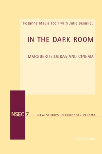 Beispielbild fr In the Dark Room Marguerite Duras and Cinema 7 New Studies in European Cinema zum Verkauf von PBShop.store US