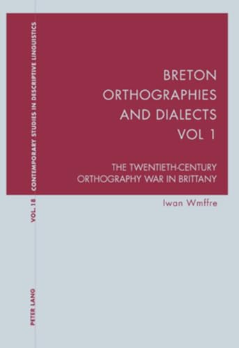 Stock image for Breton Orthographies and Dialects Vol 1 The TwentiethCentury Orthography War in Brittany 18 Contemporary Studies in Descriptive Linguistics for sale by PBShop.store US