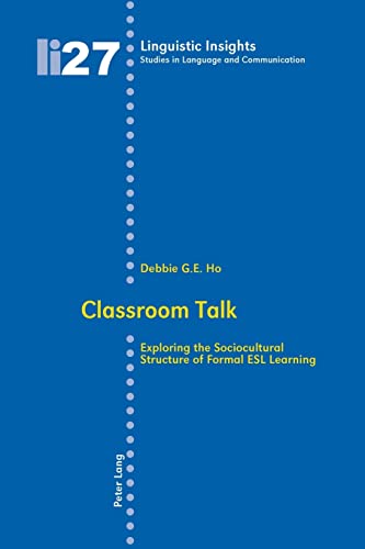 9783039114344: Classroom Talk; Exploring the Sociocultural Structure of Formal ESL Learning (27) (Linguistic Insights)