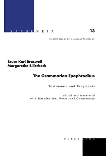 9783039114504: The Grammarian Epaphroditus: Testimonia and Fragments: 13 (Sapheneia)