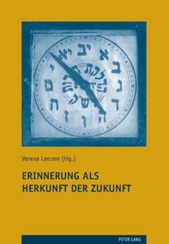 9783039115020: Erinnerung ALS Herkunft Der Zukunft: Zum Jubilaeumssymposium Des Instituts Fuer Juedisch-Christliche Forschung an Der Universitaet Luzern (17.-19. September 2006): 22 (Judaica Et Christiana)