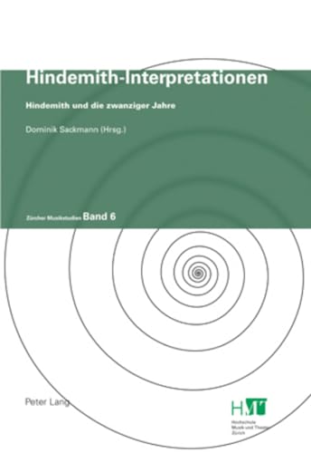 9783039115082: Hindemith-Interpretationen: Hindemith Und Die Zwanziger Jahre: 6 (Zuercher Musikstudien)