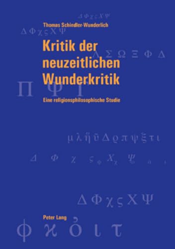 9783039115105: Kritik Der Neuzeitlichen Wunderkritik: Eine Religionsphilosophische Studie: 37 (Berner Reihe Philosophischer Studien)