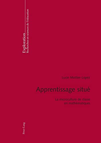 9783039115808: Apprentissage situ : la microculture de classe en mathmatiques: 138 (Exploration)