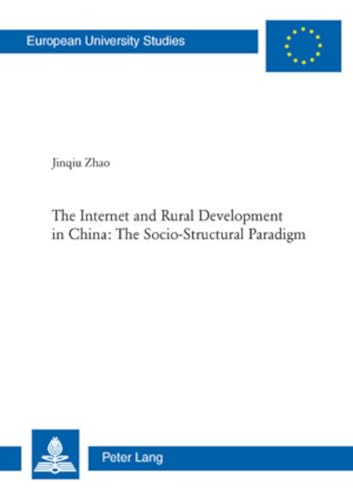 9783039115846: The Internet and Rural Development in China: The Socio-Structural Paradigm (Europische Hochschulschriften / European University Studies / Publications Universitaires Europennes)