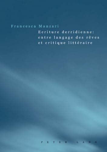 Beispielbild fr Ecriture derridienne : entre langage des rves et critique littraire zum Verkauf von Buchpark