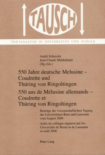 Beispielbild fr 550 Jahre deutsche Melusine : Coudrette und Thring von Ringoltingen / Beitrge der wissenschaftlichen Tagung der Universitten Bern und Lausanne vom August 2006 / 550 ans de Mlusine allemande. Herausgegeben von Andr Schnyder und Jean-Claude Mhlethaler.Tausch Band 16. zum Verkauf von Antiquariat KAMAS