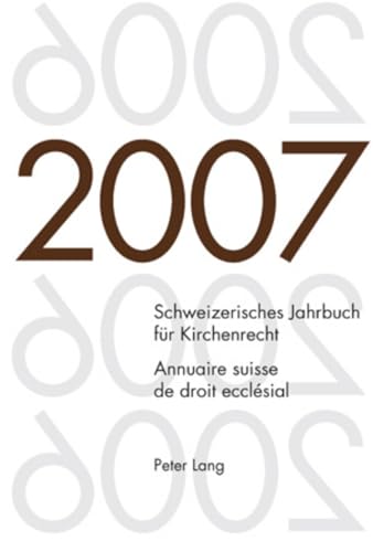 Stock image for Schweizerisches Jahrbuch fr Kirchenrecht. Band 12 (2007)- Annuaire suisse de droit ecclsial. Volume 12 (2007): Herausgegeben im Auftrag der . Annuaire suisse de droit ecclsial, Band 12) for sale by Antiquariat BuchX