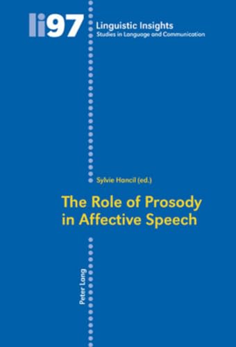 9783039116966: The Role of Prosody in Affective Speech: 97 (Linguistic Insights: Studies in Language and Communication)